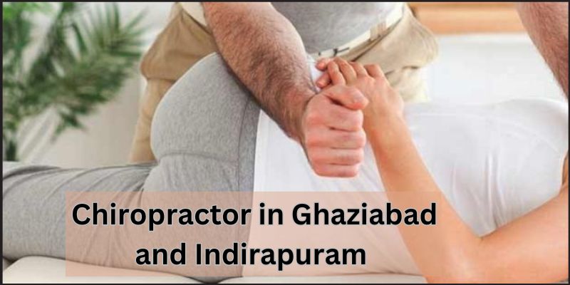 Chiropractor In Ghaziabad And Indirapuram